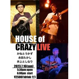 7月16日（日）HOUSE OF CRAZY LIVE